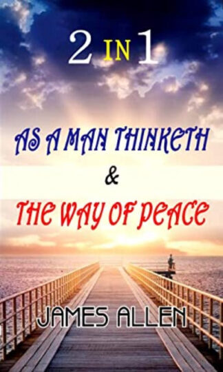 As a Man Thinketh & The Way of Peace(2 in 1) - James Allen(Paperback)