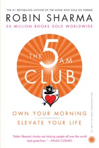 The 5 AM Club: Own Your Morning, Elevate Your Life-Robin Sharma (Paperback)
