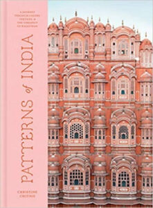 Patterns of India: A Journey Through Colors, Textiles, and the Vibrancy of Rajasthan (Hardcover )– by Christine Chitnis