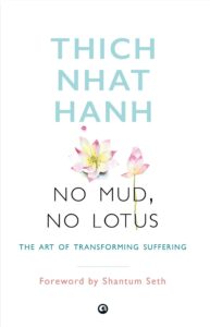 NO MUD NO LOTUS -Paperback – by Thich Nhat Hanh