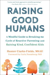 Raising Good Humans:  Paperback –by Hunter Clarke-Fields MSAE