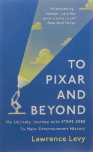 To Pixar and Beyond: -Paperback -by Lawrence Levy