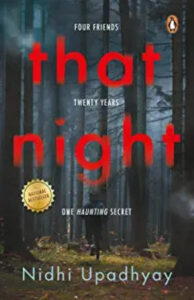 That Night: Four Friends. Twenty Years. One Haunting Secret. (Paperback )–  by Nidhi Upadhyay