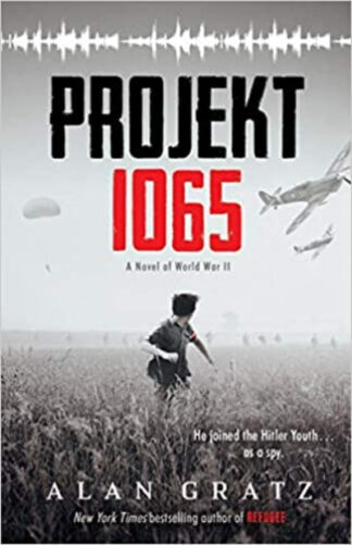 Projekt 1065: A Novel of World War II (Alan Gratz) Paperback – by Alan Gratz
