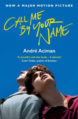 Call Me By Your Name (Paperback) by Andre Aciman