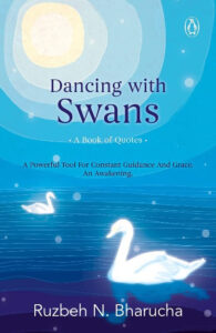 Dancing with Swans: A Book of Quotes Paperback – by Ruzbeh N Bharucha