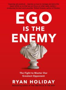 Ego is the Enemy: The Fight to Master Our Greatest Opponent (Paperback) - Ryan Holiday