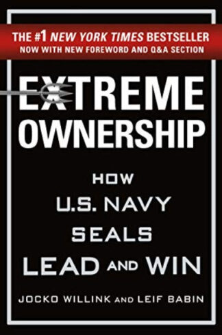 Extreme Ownership: How U.S. Navy SEALs Lead and Win Paperback – Jocko Willink