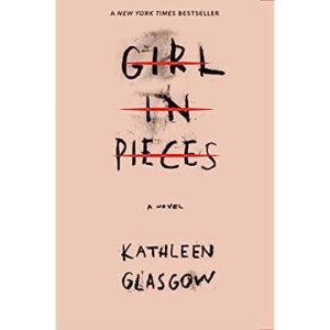 Girl in Pieces Paperback by Kathleen Glasgow