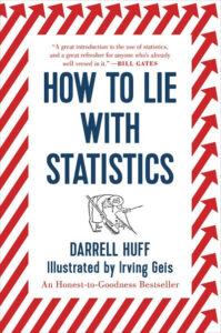 How to Lie with Statistics Paperback – by Darrell Huff, Irving Geis