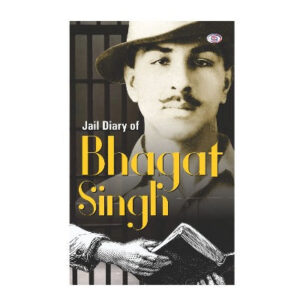 JAIL DIARY OF BHAGAT SINGH (Paperback) –by Bhagat Singh