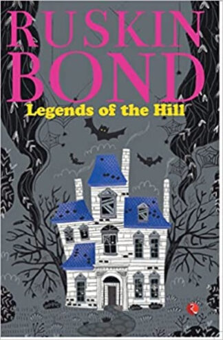 LEGENDS OF THE HILL Paperback – Ruskin Bond (Author)