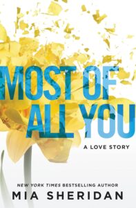 Most of All You: A Love Story (Paperback) by Mia Sheridan