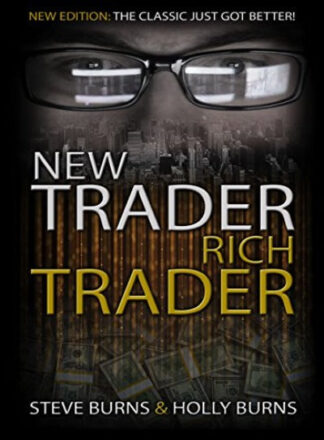 New Trader Rich Trader: Paperback by Steve Burns