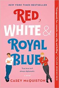 Red, White & Royal Blue: A Novel Paperback – Casey McQuiston (Author)
