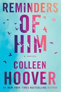 Reminders of Him: A Novel Paperback – Colleen Hoover