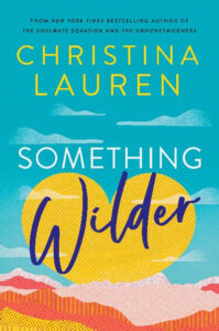 Something Wilder: Paperback – by Christina Lauren