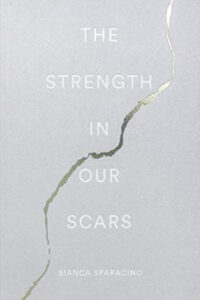 The Strength In Our Scars (Paperback) by Bianca Sparacino