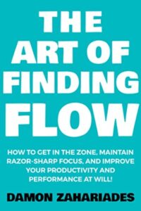 The Art of Finding Flow (Paperback) by Damon Zahariades