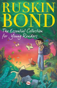 The Essential Collection for Young Readers Paperback – Ruskin Bond (Author)