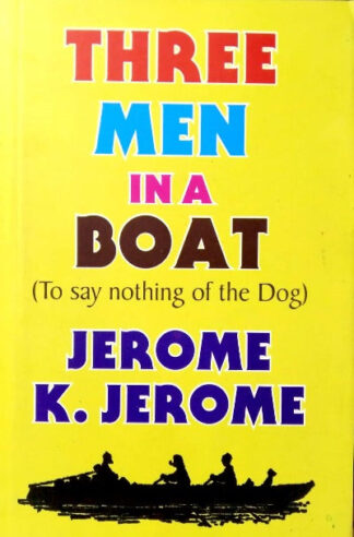 Three Men In A Boat by Jerome K. Jerome (Paperback)