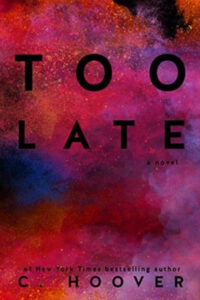Too Late Paperback – by Colleen Hoover