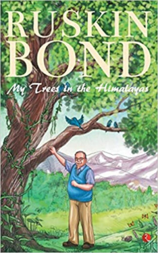 My Trees in the Himalayas: Paperback - Ruskin Bond (Author)
