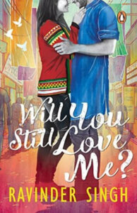Will You Still Love Me? Paperback – by Ravinder Singh