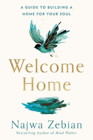Welcome Home: A Guide to Building a Home For Your Soul (Paperback) By Najwa Zebian