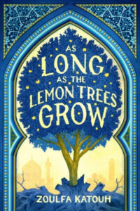 As Long As the Lemon Trees Grow Paperback – by Katouh Zoulfa Katouh