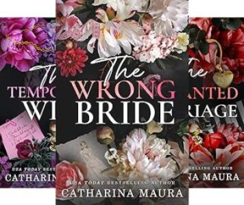 (Combo of 3)  The Wrong Bride +  The Temporary Wife + The Unwanted Marriage: Windsors Series (Paperback) by Catharina Maura