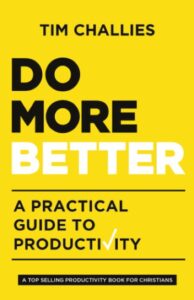 Do More Better Paperback – by Tim Challies