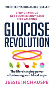 THE GLUCOSE REVOLUTION Paperback by Jessie Inchauspe