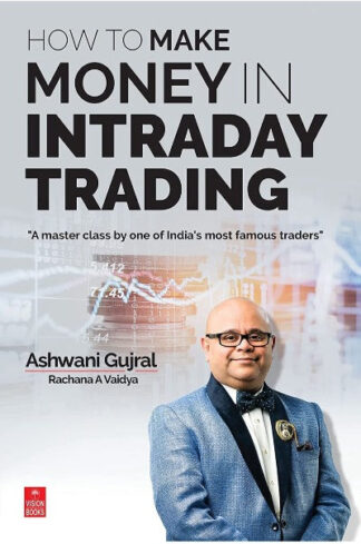 How to make money in Intraday Trading Paperback – by Ashwani Gujral