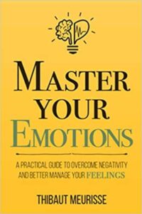 Master Your Emotions : (Paperback) : Thibaut Meurisse