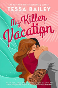 My Killer Vacation Paperback – by Tessa Bailey