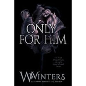 Only For Him (Paperback) by Willow Winters
