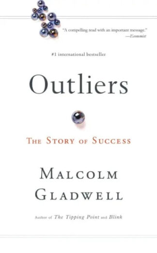 Outliers: The Story of Success Library Binding – by Malcolm Gladwell