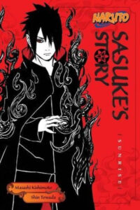 Naruto: Sasuke's Story: Sunrise Paperback – by Shin Towada  (Author)