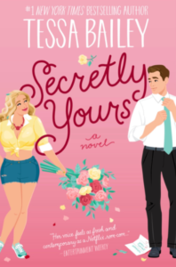 Secretly Yours A Novel Paperback – by Tessa Bailey