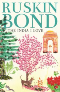The India I Love (Paperback) - Ruskin Bond