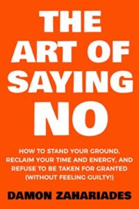 The Art Of Saying NO Paperback - Damon Zahariades