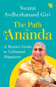 The Path to Ananda  Paperback –  by Swami Avdheshanand Giri