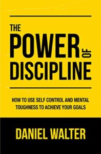 The Power of Discipline Paperback – by Daniel Walter