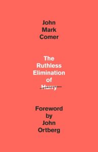 The Ruthless Elimination of Hurry (Paperback) by John Mark Comer