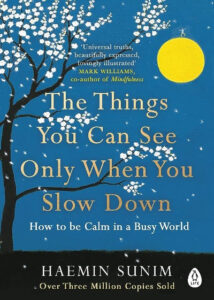 The Things You Can See Only When You Slow Down (Paperback) by Haemin Sunim