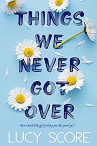 Things We Never Got Over (Paperback) – by Lucy Score