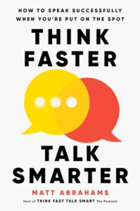 Think Faster, Talk Smarter (Paperback) by Matt Abrahams