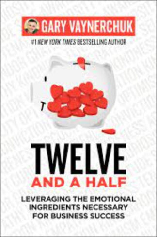 Twelve and a Half - by Gary Vaynerchuk